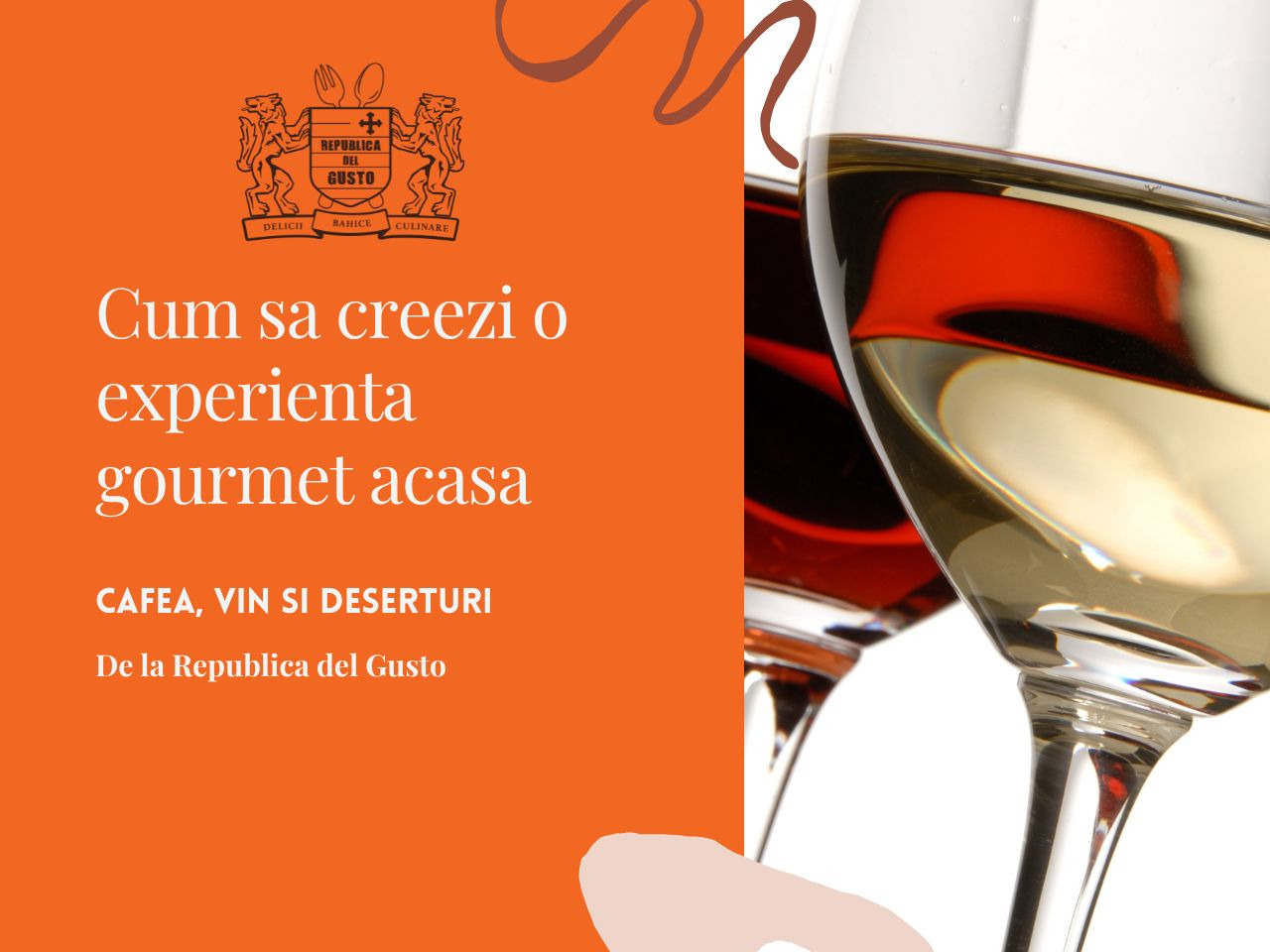 Cum sa creezi o experienta gourmet acasa: cafea, vin si deserturi de la Republica del Gusto
